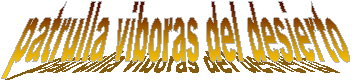 patrulla viboras del desierto